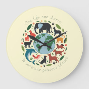 One life... One chance, to save our planet! Large Clock