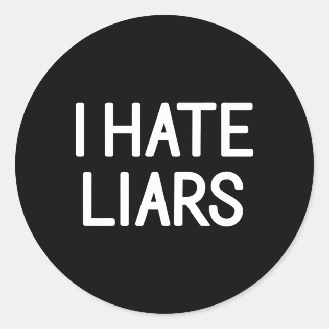 One Liners Humour Quotes Memes Hate Liars Funny Classic Round Sticker (Front)