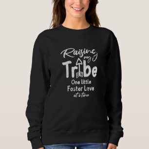 One Little Foster Love At A Time Proud Foster Pare Sweatshirt