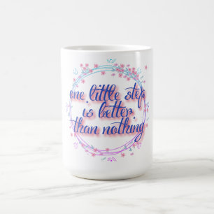 one little step better than nothing coffee mug