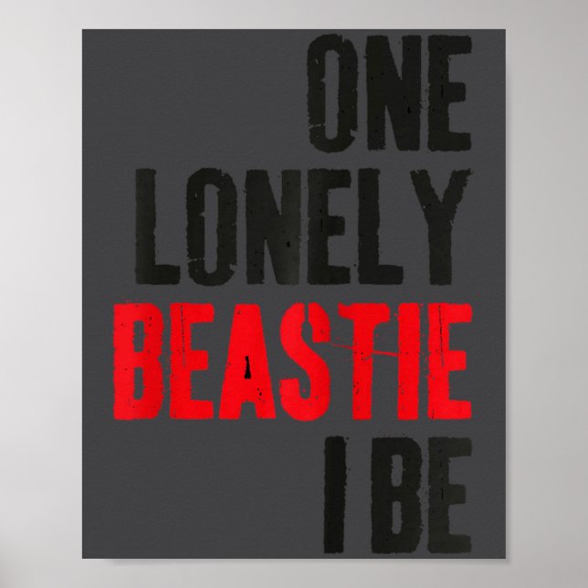 One Lonely Ie I Be Funny Quote Saying Humor Sarcas Poster (Front)