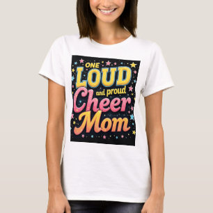 One Loud and Proud Cheer Mom T-Shirt