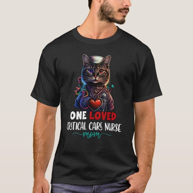 One Loved Critical Care Nurse Mom Cat Colourful Mo T-Shirt (Front)