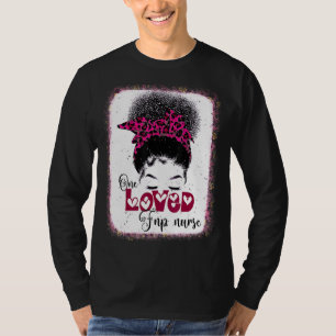 One Loved Fnp Nurse Messy Bun Leopard Love Mom Val T-Shirt