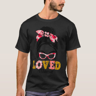 One Loved Mama Messy Bun Valentines Day Women Leop T-Shirt