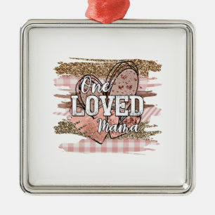 One Loved Mama Metal Ornament