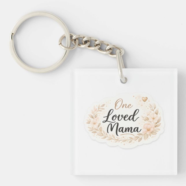 One Loved Mama Soft Floral Mother Quote Keychain (Front)