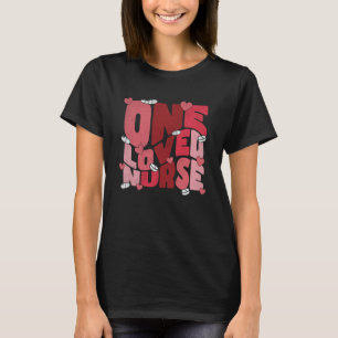 One Loved Nurse Valentines Day Heart Stethoscope N T-Shirt