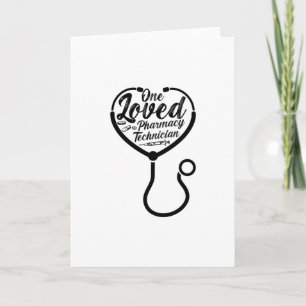 One Loved Pharmacy Technician Pharmacist Medicine Card