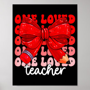 One Loved Teacher Heart Cute Valentine Girl Women Poster