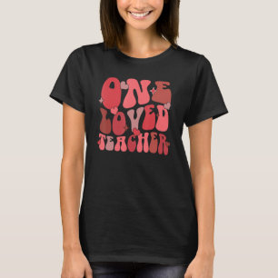 One Loved Teacher Retro Groovy Love Valentine's Da T-Shirt