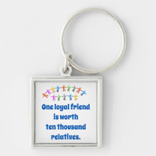 One Loyal Friend Is Worth - Friendship Quote Keychain