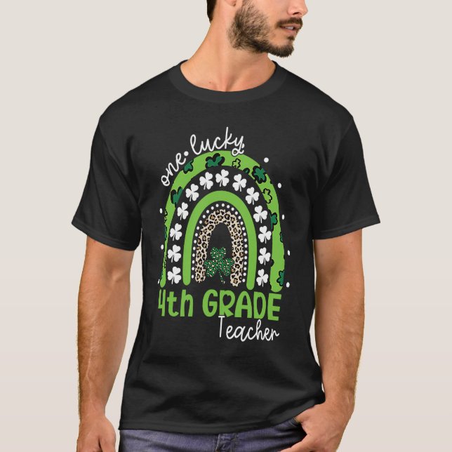 One Lucky 4th Grade Teacher St Patrick's Day 2023  T-Shirt (Front)