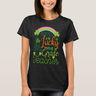 One Lucky 8th Grade Teacher St Patricku2019s Day A T-Shirt