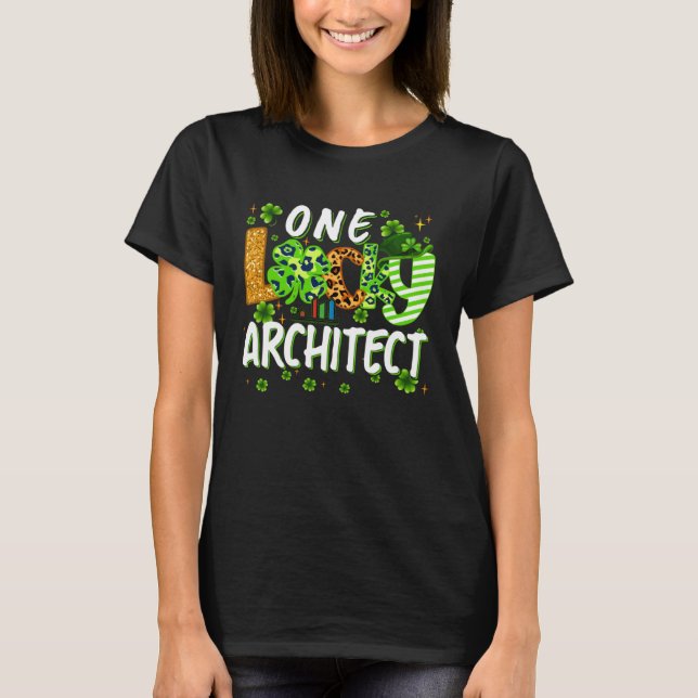 One Lucky Architect Shamrock St Patricks Day Tees  (Front)