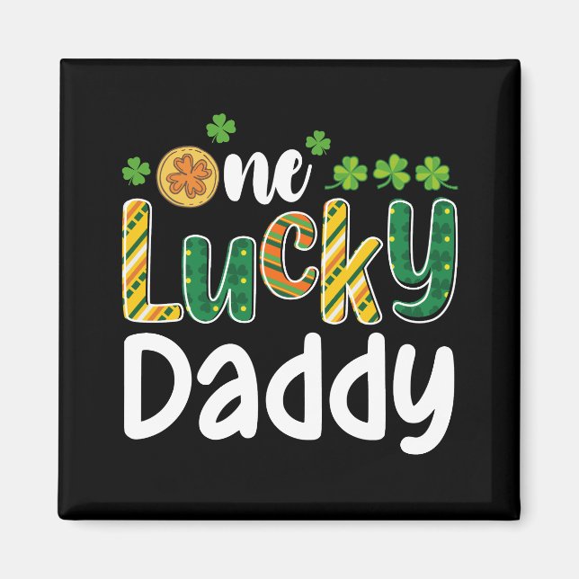 One Lucky Daddy Matching Family St Patrick's Day Magnet (Front)