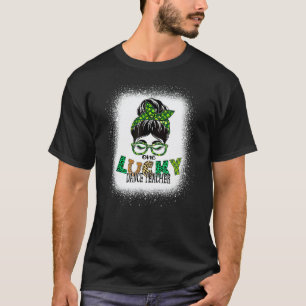 One Lucky Dance Teacher Bleached Messy Bun St Patr T-Shirt