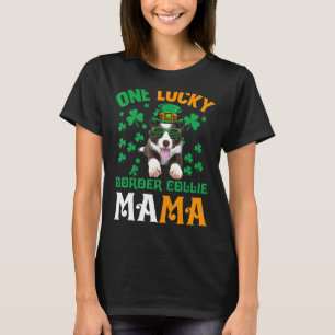 One Lucky Dog Mama Funny Border Collie Mom St Patr T-Shirt