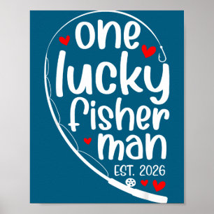 One Lucky Fisher Man 2026 Heart Valentine Matching Poster