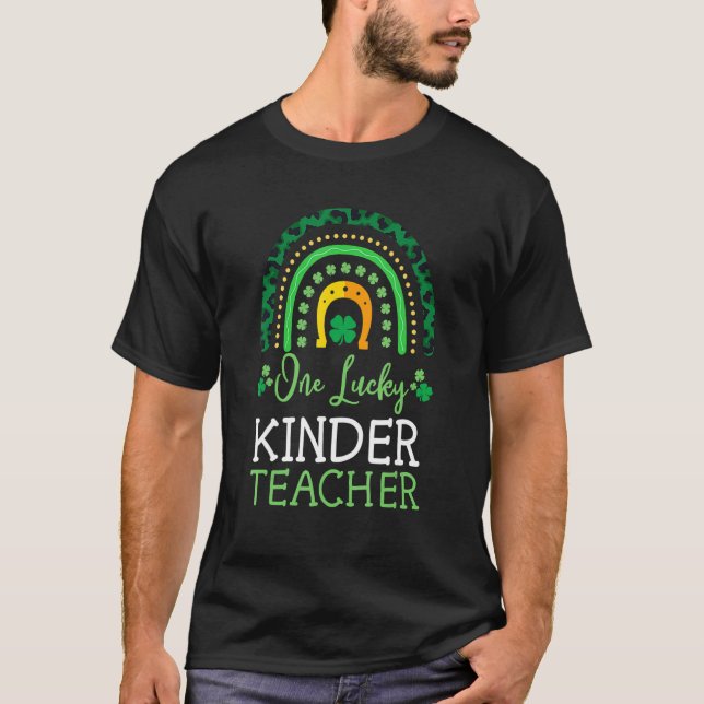 One Lucky Kinder Teacher Rainbow St Patricku2019s  T-Shirt (Front)