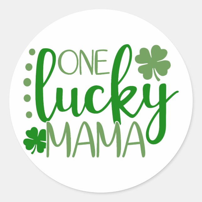 One Lucky Mama ☘️ Classic Round Sticker (Front)