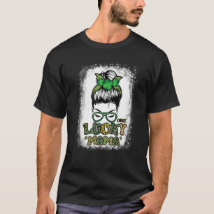 One Lucky Mama Cute Messy Bun Saint Patrick S Day  T-Shirt