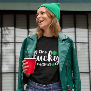 One Lucky Mama Funny St Patrick Day T-Shirt