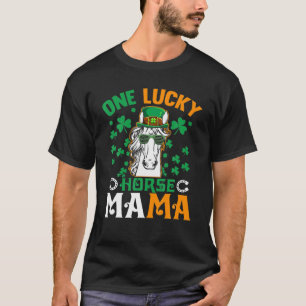 One Lucky Mama Horse Funny Riding Mom St Patricks T-Shirt