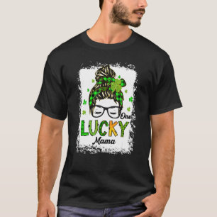 One Lucky Mama Messy Bun Hair Bleached Saint Patri T-Shirt