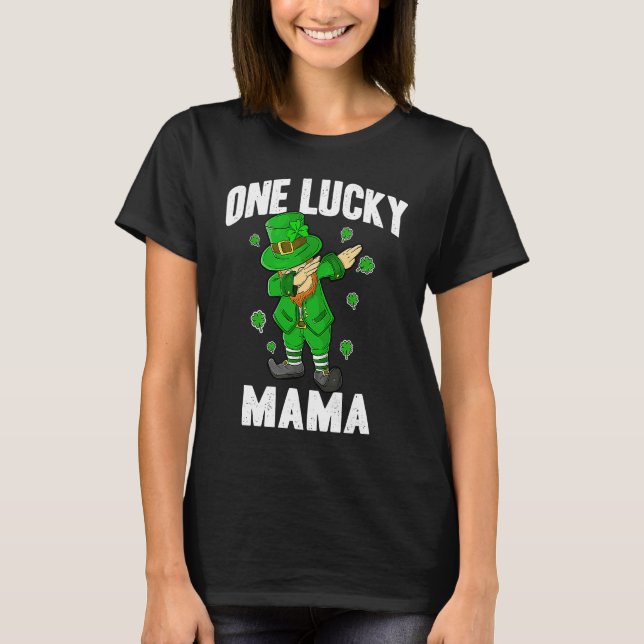 One Lucky Mama St Patricks Day Dabbing Leprechaun  T-Shirt (Front)