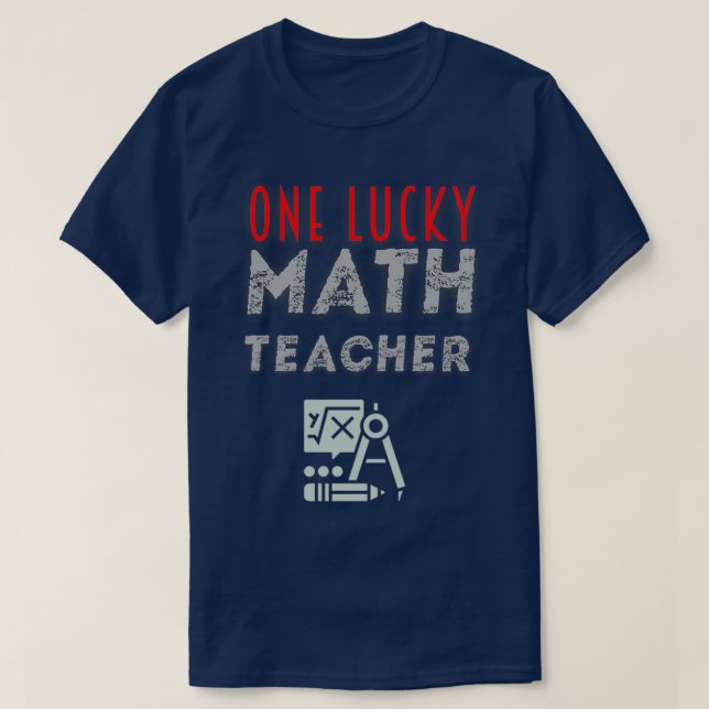 One Lucky Math Teacher 27 T-Shirt (Design Front)