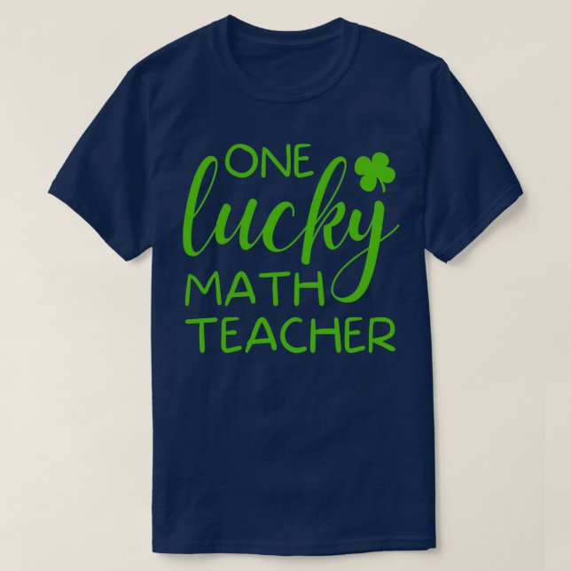 One Lucky Math Teacher 49 T-Shirt (Design Front)