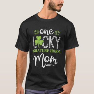 One Lucky Miniature Horse Horse Mom Irish Horsebac T-Shirt