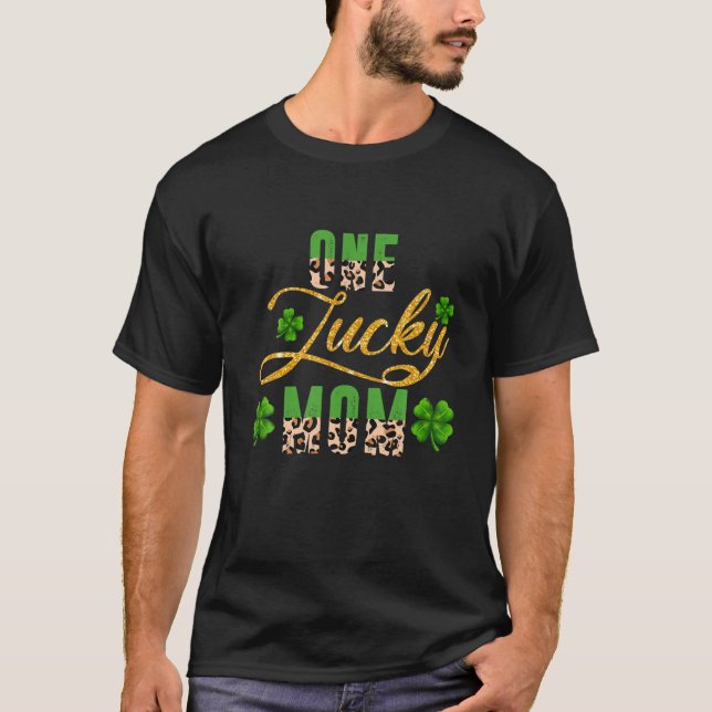 One Lucky Mom Leopard Shamrock Happy St Patrick's T-Shirt (Front)