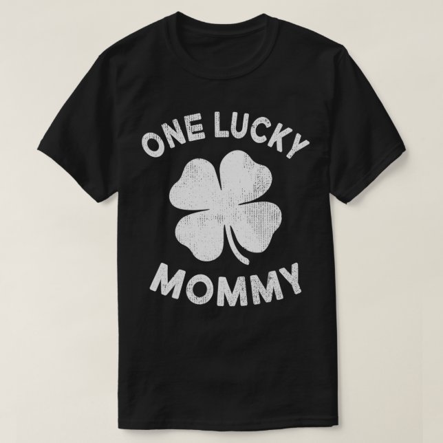 One Lucky Mom St Patricks Day Green Shamrock Leaf  T-Shirt (Design Front)