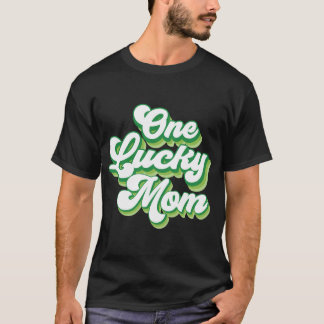 One Lucky Mom St Patrick'S Day T-Shirt