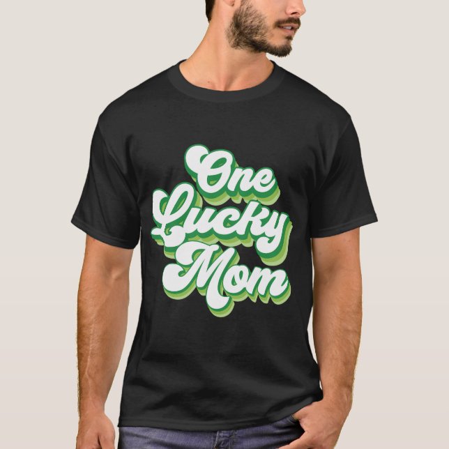 One Lucky Mom St Patrick'S Day T-Shirt (Front)
