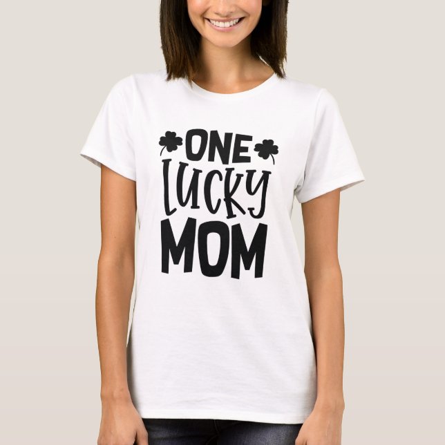 One Lucky Mom T-Shirt (Front)