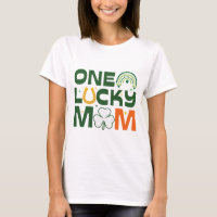 One Lucky Mom T-shirt, Saint Patrick's day Gift