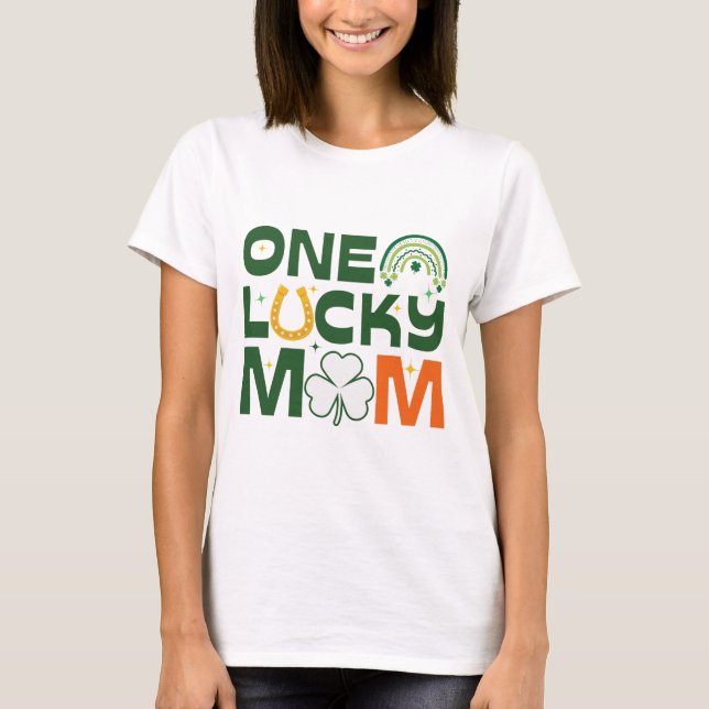 One Lucky Mom T-shirt, Saint Patrick's day Gift T-Shirt (Front)
