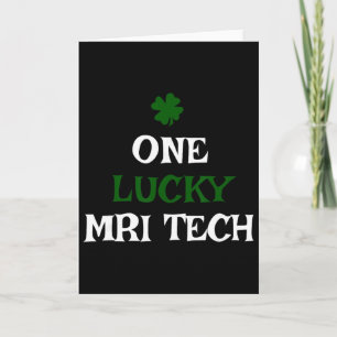 One Lucky Mri Tech St. Patrick's Day Funny Irish Card