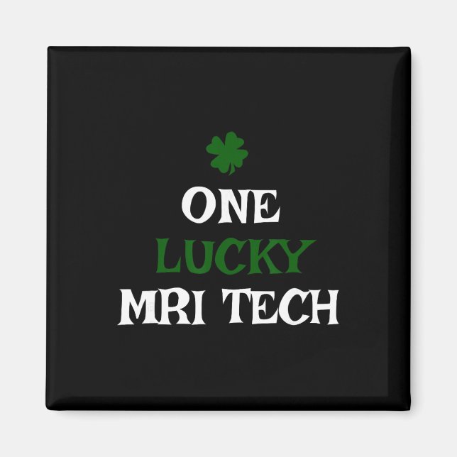 One Lucky Mri Tech St. Patrick's Day Funny Irish  Magnet (Front)