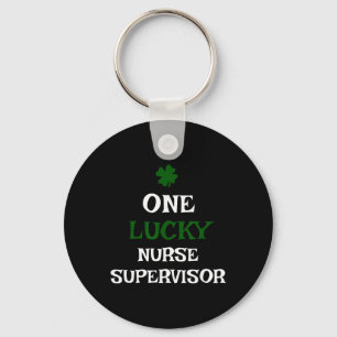 One Lucky Nurse Supervisor St. Patrick's Day Funny Keychain