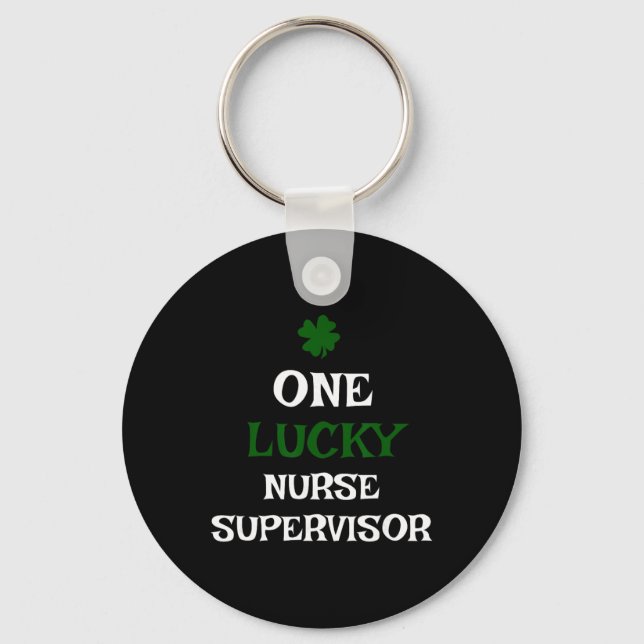 One Lucky Nurse Supervisor St. Patrick's Day Funny Keychain (Front)