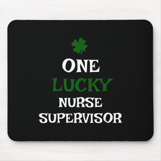 One Lucky Nurse Supervisor St. Patrick's Day Funny Mouse Pad (Front)
