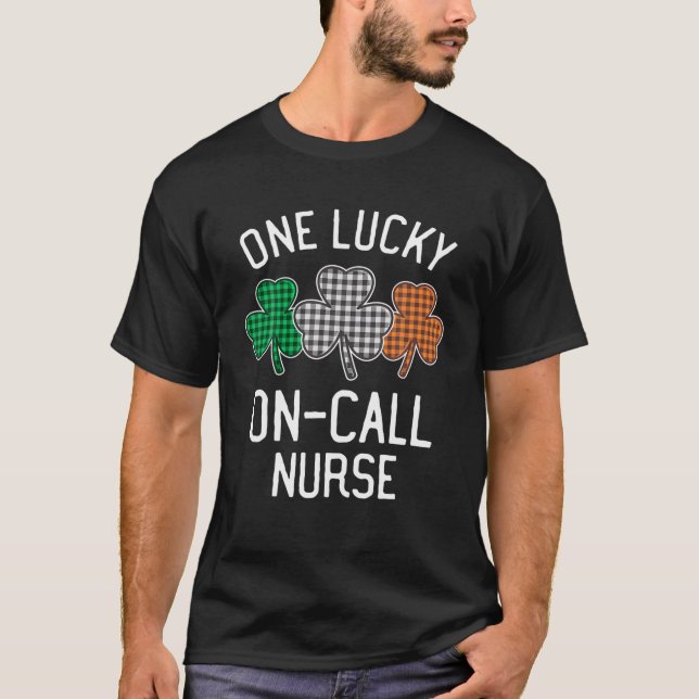 One Lucky On-Call Nurse St Patrick's Day Irish Fla T-Shirt (Front)
