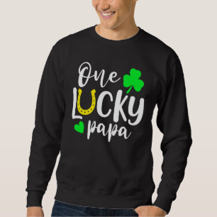 One Lucky Papa St Patricks Day Shamrock For New Da Sweatshirt