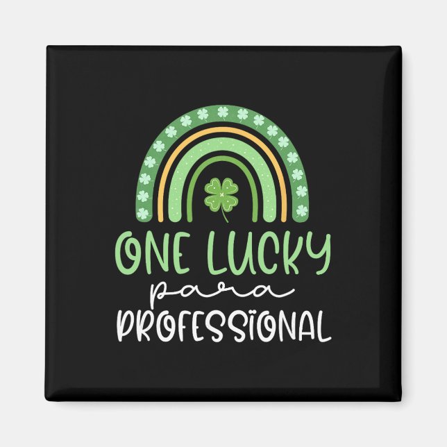 One Lucky Paraprofessional Funny St. Patrick's Day Magnet (Front)