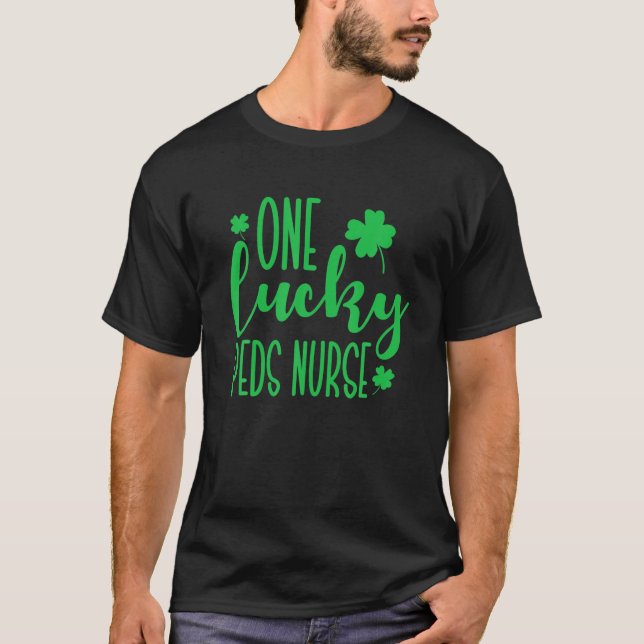 One Lucky Peds Nurse, Pediatric Nurse St Patrick's T-Shirt (Front)