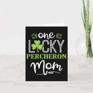 One Lucky Percheron Horse Mom Irish Horseback Ridi Card